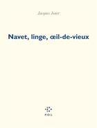 Couverture du livre « Navet, linge, oeil-de-vieux » de Jacques Jouet aux éditions P.o.l