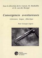 Couverture du livre « Convergences aventureuses. litterature, langue, didactique » de  aux éditions Pu De Namur