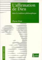 Couverture du livre « L'affirmation de Dieu dans la tradition philosophique » de Pierre Piret aux éditions Cerf