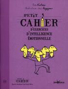 Couverture du livre « Petit cahier d'exercices ; d'intelligence émotionnelle » de Ilios Kotsou et Jean Augagneur aux éditions Jouvence