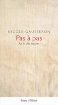 Couverture du livre « Pas à pas : au fil des heures » de Nicole Gausseron aux éditions Parole Et Silence