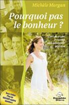 Couverture du livre « Pourquoi pas le bonheur ? l'art de vivre heureux par la pensée positive » de Michele Morgan aux éditions Dauphin Blanc