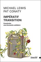 Couverture du livre « Impératif transition ; construire une économie solidaire » de Michael Lewis et Pat Conaty aux éditions Ecosociete