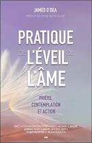 Couverture du livre « Pratique de l'éveil de l'âme ; prière, contemplation et action » de James O'Dea aux éditions Ada