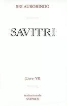 Couverture du livre « Savitri t.7 ; le livre du yoga » de Shri Aurobindo aux éditions Institut De Recherches Evolutives