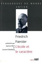 Couverture du livre « L'école et le caractère » de Friedrich Foerster aux éditions Fabert