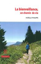 Couverture du livre « La bienveillance, un chemin de vie » de Noelle Philippe aux éditions Bois D'orion