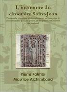 Couverture du livre « L'inconnue du cimetière Saint-Jean » de Pierre Kalmar et Maurice Archimbaud aux éditions Lulu