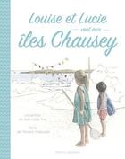 Couverture du livre « Louise et lucie vont aux iles chausey » de Jean-Loup Eve aux éditions Aquarelles