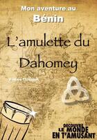 Couverture du livre « L'amulette du Dahomey » de Valerie Thiebaut et Bruno Crepin aux éditions Heros D'armor