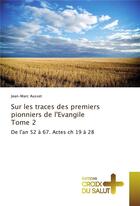 Couverture du livre « Sur les traces des premiers pionniers de l'evangile tome 2 » de Ausset Jean-Marc aux éditions Croix Du Salut