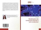 Couverture du livre « Modélisation des composants discrets à semi conducteur » de Jihane Agdal aux éditions Editions Universitaires Europeennes