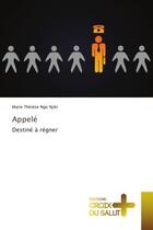 Couverture du livre « Appele - destine a regner » de Ngo Njiki M T. aux éditions Croix Du Salut