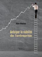Couverture du livre « Anticiper la viabilité de l'entreprise » de Olivier Balas aux éditions Editions Baudelaire