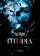 Couverture du livre « Utopia » de Syl Right aux éditions Baudelaire