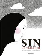 Couverture du livre « Sin le veilleur » de Francoise De Guibert et Audrey Calleja aux éditions Seuil Jeunesse