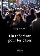 Couverture du livre « Un théorème pour les cases » de Bakrim Noury aux éditions Verone