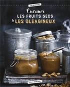 Couverture du livre « Cuisiner les fruits secs et les oléagineux » de Helene Comlan aux éditions Marie-claire