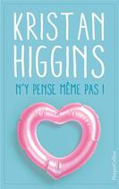 Couverture du livre « N'y pense même pas ! » de Kristan Higgins aux éditions Harpercollins