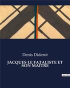 Couverture du livre « JACQUES LE FATALISTE ET SON MAÎTRE » de Denis Diderot aux éditions Culturea