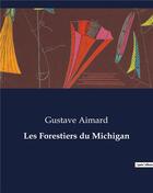 Couverture du livre « Les Forestiers du Michigan » de Gustave Aimard aux éditions Culturea