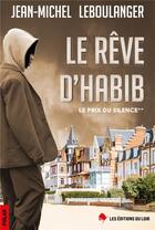 Couverture du livre « Le reve d'habib » de Leboulanger Jean-Mic aux éditions Les Editions Du Loir