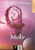 Couverture du livre « Moly - t01 - moly » de D'Errico Sebastien aux éditions Cardbook