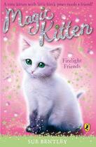 Couverture du livre « Magic Kitten: Firelight Friends » de Sue Bentley aux éditions Penguin Books Ltd Digital