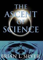 Couverture du livre « The Ascent of Science » de Silver Brian L aux éditions Oxford University Press Usa