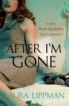 Couverture du livre « After I'm Gone » de Laura Lippman aux éditions Faber And Faber Digital