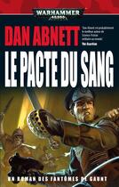 Couverture du livre « Warhammer 40.000 : le pacte du sang » de Dan Abnett aux éditions Black Library