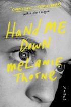 Couverture du livre « Hand Me Down » de Thorne Melanie aux éditions Penguin Group Us