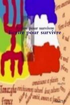 Couverture du livre « Ecrire Pour Survivre » de Med'H aux éditions Lulu