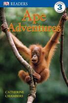 Couverture du livre « Dk Readers Level 3: Ape Adventures » de Catherine Chambers aux éditions Dk Children