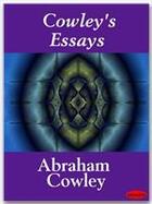 Couverture du livre « Cowley's Essays » de Abraham Cowley aux éditions Ebookslib