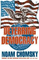 Couverture du livre « Deterring Democracy » de Noam Chomsky aux éditions Random House Digital