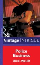 Couverture du livre « Police Business (Mills & Boon Intrigue) (The Precinct - Book 2) » de Julie Miller aux éditions Mills & Boon Series