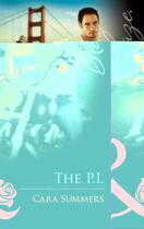 Couverture du livre « The P.I. (Risking It All - Book 4) » de Cara Summers aux éditions Mills & Boon Series