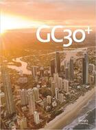 Couverture du livre « GC 30+ » de Andrew Leach aux éditions Images Publishing