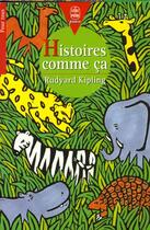 Couverture du livre « Histoires comme ça » de Rudyard Kipling aux éditions Le Livre De Poche Jeunesse