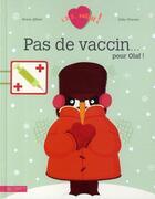 Couverture du livre « Pas de vaccin... pour Olaf ! » de B Gibert et J Mercier aux éditions Le Livre De Poche Jeunesse