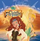 Couverture du livre « Clochette et la fée pirate » de Disney aux éditions Disney Hachette