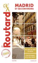 Couverture du livre « Guide du Routard ; Madrid et ses environs (édition 2020) » de Collectif Hachette aux éditions Hachette Tourisme