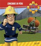 Couverture du livre « Sam le pompier - Concours en péril (broché) : Album broché » de  aux éditions Hachette Jeunesse