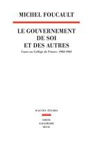 Couverture du livre « Le gouvernement de soi et des autres t.1 ; cours au collège de France (1982-1983) » de Michel Foucault aux éditions Seuil