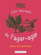Couverture du livre « Les secrets de l'agar-agar » de Montehl Bernard aux éditions Larousse