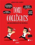 Couverture du livre « Toxi-collègues ; les bourreaux de bureau » de Jean-Paul Guedj aux éditions Larousse