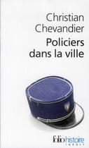 Couverture du livre « Policiers dans la ville » de Christian Chevandier aux éditions Folio
