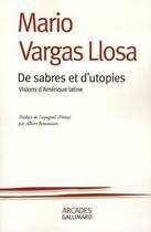 Couverture du livre « De sabres et d'utopies ; visions d'Amérique latine » de Mario Vargas Llosa aux éditions Gallimard