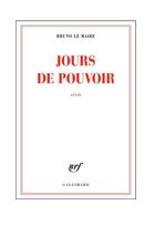 Couverture du livre « Jours de pouvoir » de Bruno Le Maire aux éditions Gallimard